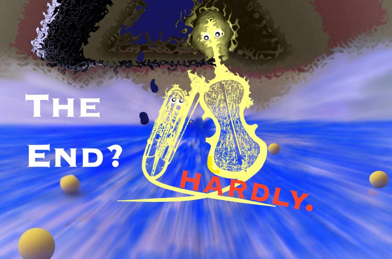 Tuba lehnt sich liebevoll an Kontrabass an, während sie über ein Löwenzahnfeld fliegen. Nun tagsüber. "The End? Hardly!" Das Cello hat bei den Stimmdrehern ein Gesicht mit 2 Augen. Die Tuba in ihren Luftkanälen.