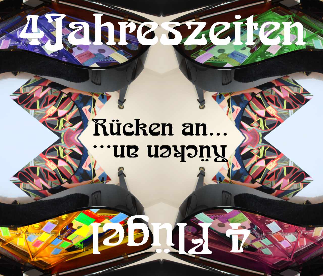 "Vier Jahreszeiten. Rücken an Rücken". Vier Klavierflügel stehen mit ihrem Rückteil zur Mitte hin. Sie haben 4 Farben der Jahreszeiten: blau-eisig, grün, gelb-heiß, rotgrün für Herbst.
